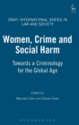 Women, Crime and Social Harm : Towards a Criminology for the Global Age - Book