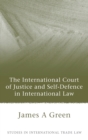 The International Court of Justice and Self-defence in International Law - Book