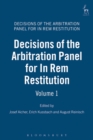 Decisions of the Arbitration Panel for In Rem Restitution, Volume 1 - Book