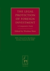 The Legal Protection of Foreign Investment : A Comparative Study (with a Foreword by Meg Kinnear, Secretary-General of the ICSID) - Book