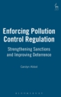 Enforcing Pollution Control Regulation : Strengthening Sanctions and Improving Deterrence - Book