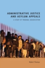 Administrative Justice and Asylum Appeals : A Study of Tribunal Adjudication - Book