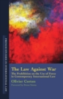 Law Against War : The Prohibition on the Use of Force in Contemporary International Law - Book