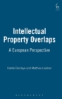 Intellectual Property Overlaps : A European Perspective - Book