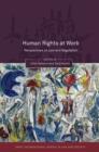 Human Rights at Work : Perspectives on Law and Regulation - Book