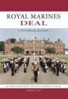 Royal Marines Deal : A Pictorial History - Book
