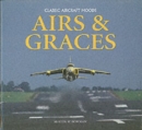 Airs and Graces : Classic and Historic Aircraft Captured Through the Camera of Master-photographer, Martin Bowman - Book