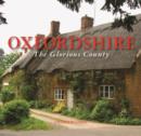 Oxfordshire the Glorious County - Book