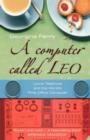 A Computer Called LEO : Lyons Tea Shops and the World’s First Office Computer - Book
