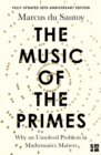 The Music of the Primes : Why an Unsolved Problem in Mathematics Matters - Book