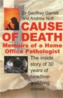 Cause of Death : Memoirs of a Home Office Pathologist - Book