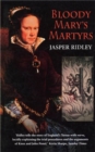 Bloody Mary's Martyrs : The story of England's Terror - Book