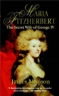 Maria Fitzherbert : The Secret Wife of George IV - Book
