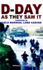D-Day As They Saw It : The story of the battle by those who were there - Book