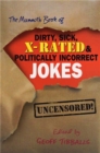 The Mammoth Book of Dirty, Sick, X-Rated and Politically Incorrect Jokes - Book