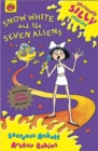 Seriously Silly Stories: Snow White and The Seven Aliens - Book