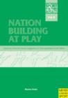 Nation Building at Play : Sport as a Tool for Integration in Post Apartheid South Africa - Book