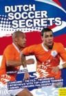 Dutch Soccer Secrets : Playing and Coaching Philosophy - Coaching - Tactics - Technique - eBook