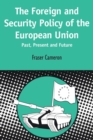Foreign and Security Policy of the European Union : Past, Present and Future - Book