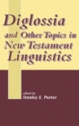 Diglossia and Other Topics in New Testament Linguistics - Book