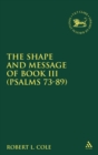 The Shape and Message of Book III (Psalms 73-89) - Book