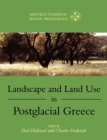 Landscape and Land Use in Postglacial Greece - Book