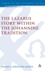 The Lazarus Story within the Johannine Tradition - Book