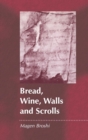 Bread, Wine, Walls and Scrolls - Book