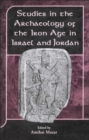Studies in the Archaeology of the Iron Age in Israel and Jordan - Book