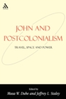 John and Postcolonialism : Travel, Space, and Power - Book