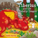 Tiberius and the Friendly Dragon - Book