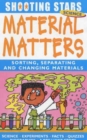 Material Matters : Sorting, Separating and Changing Materials - Book