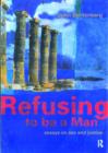 Refusing to be a Man : Essays on Social Justice - Book