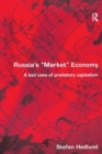 Russia's Market Economy : A Bad Case of Predatory Capitalism - Book