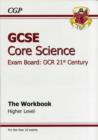 GCSE Core Science OCR 21st Century Workbook - Higher (A*-G Course) - Book