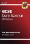 GCSE Core Science OCR Gateway Revision Guide - Foundation (with Online Edition) (A*-G Course) - Book
