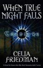 When True Night Falls : The Coldfire Trilogy: Book Two - Book