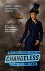 Changeless : Book 2 of The Parasol Protectorate - Book