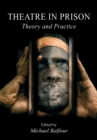 Theatre in Prison : Theory and Practice - Book
