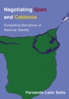 Negotiating Spain and Catalonia : Competing Narratives of National Identity - Book