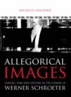Allegorical Images : Tableau, Time and Gesture in the Cinema of Werner Schroeter - Book