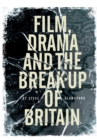 Film, Drama and the Break Up of Britain - Book