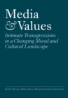 Media and Values : Intimate Transgressions in a Changing Moral and Cultural Landscape - Book
