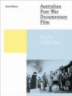 Australian Post-war Documentary Film : An Arc of Mirrors - Book