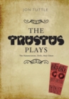 The Trustus Plays : The Hammerstone, Drift, and Holy Ghost - Book