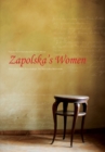 Zapolska's Women : Three Plays: Malka Szwarcenkopf, The Man, and Miss Maliczewska - Book