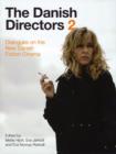 The Danish Directors 2 : Dialogues on the New Danish Fiction Cinema - Book