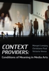 Context Providers : Conditions of Meaning in Media Arts - Book