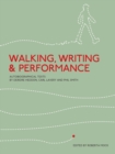 Walking, Writing and Performance : Autobiographical Texts by Deirdre Heddon, Carl Lavery and Phil Smith - eBook