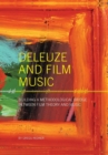 Deleuze and Film Music : Building a Methodological Bridge between Film Theory and Music - Book
